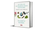 Elizabeth Kolbert y la urgencia esperanzadora de la crisis climática mundial. Imagen destacada sobre crisis climática mundial. publicada en Netaware